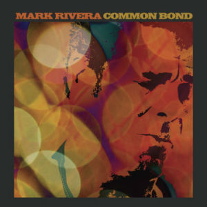 MARK RIVERA _ COMMON BOND _ COVER ART
