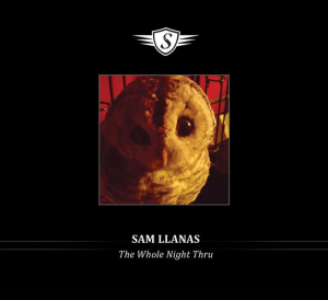 SAM LLANAS _ THE WHOLE NIGHT THRU _ COVER ART