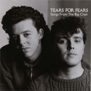 TEARS FOR FEARS _ SONGS FROM THE BIG CHAIR