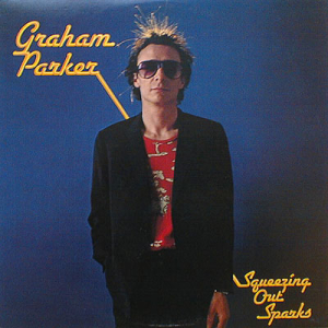 GRAHAM PARKER _ SQUEEZING OUT SPARKS