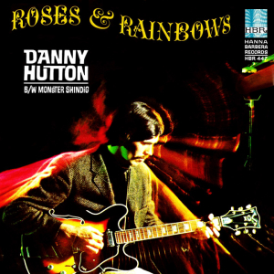 DANNY HUTTON - ROSES & RAINBOWS _ 45 SLEEVE