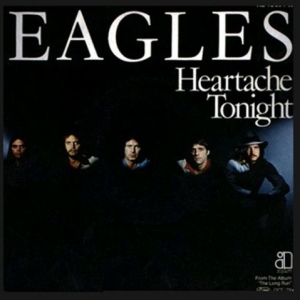 EAGLES - HEARTACHE TONIGHT - 45